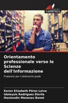 Ihoslandin Meneses Bonet, Keren Elizabeth Pérez Leiva, Keren Elizabeth Pérez Lei Pérez Leiva, Keren Elizabeth Pérez Leiva Pérez Leiva, Idoleysis Rodríguez Dávila - Orientamento professionale verso le Scienze dell'Informazione