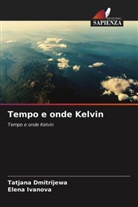 Tatjana Dmitrijewa, Elena Ivanova - Tempo e onde Kelvin