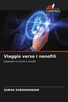 SUBHA SUBRAMANIAM - Viaggio verso i nanofili