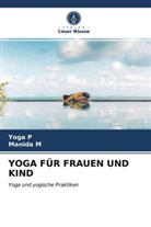 Manida M, Yog P, Yoga P - YOGA FÜR FRAUEN UND KIND