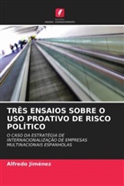 Alfredo Jiménez - TRÊS ENSAIOS SOBRE O USO PROATIVO DE RISCO POLÍTICO