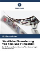 Silvija van Dalen, Silvija van Dalen - Staatliche Finanzierung von Film und Filmpolitik