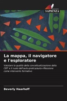 Beverly Haarhoff - La mappa, il navigatore e l'esploratore