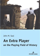 John Saul - An Extra Player on the Playing Field of History