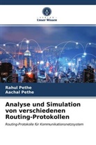 Aachal Pethe, Rahu Pethe, Rahul Pethe - Analyse und Simulation von verschiedenen Routing-Protokollen