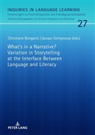 Christiane Bongartz, Jacopo Torregrossa - What's in a Narrative? Variation in Storytelling at the Interface Between Language and Literacy