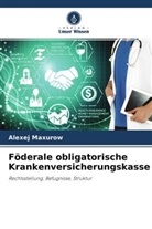Alexej Maxurow - Föderale obligatorische Krankenversicherungskasse: