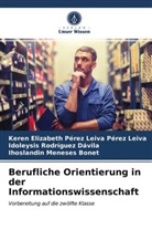 Ihoslandin Meneses Bonet, Keren Elizabeth Pérez Leiv Pérez Leiva, Keren Elizabeth Pérez Leiva Pérez Leiva, Rodríguez, Idoleysis Rodríguez Dávila - Berufliche Orientierung in der Informationswissenschaft