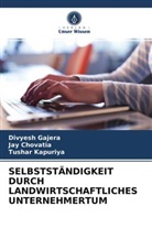 Ja Chovatia, Jay Chovatia, Divyes Gajera, Divyesh Gajera, Tushar Kapuriya - SELBSTSTÄNDIGKEIT DURCH LANDWIRTSCHAFTLICHES UNTERNEHMERTUM