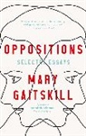 Mary Gaitskill - Oppositions