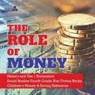 Biz Hub - The Role of Money | History and Use | Economics | Social Studies Fourth Grade Non Fiction Books | Children's Money & Saving Reference