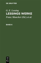 G E Lessing, G. E. Lessing, Karl Goedecke, Franz Muncker - G. E. Lessing: Lessings Werke - Band 6: G. E. Lessing: Lessings Werke. Band 6