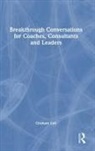 Graham Lee, Lee Graham - Breakthrough Conversations for Coaches, Consultants and Leaders