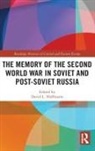 David L. Hoffmann, David L. (Ohio State University Hoffmann, David L. Hoffmann, Hoffmann David L. - Memory of the Second World War in Soviet and Post-Soviet Russia