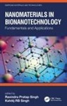 Ravindra Singh Pratap Singh, Kshitij Rb Pratap Singh Singh, Ravindra Pratap Singh, Kshitij Rb Singh, Ravindra Pratap Singh - Nanomaterials in Bionanotechnology