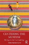 Elaine Heumann Gurian, Elaine Heumann Gurian, Heumann Gurian Elaine - Centering the Museum