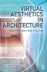 Sara Kreutzberg Eloy, Sara Eloy, Anette Kreutzberg, Ioanna Symeonidou - Virtual Aesthetics in Architecture