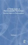 Fred Busch, Fred (Training and Supervising Analyst Busch, Busch Fred - Fresh Look At Psychoanalytic Technique