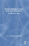 ActionAid Association, ActionAid Association - Women Refugee Voices From Asia and Africa