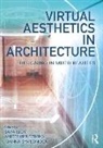 Sara Kreutzberg Eloy, Sara Eloy, Anette Kreutzberg, Ioanna Symeonidou - Virtual Aesthetics in Architecture
