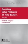 Svetlin Georgiev, Svetlin G. Georgiev, Svetlin G. Zennir Georgiev, Svetlin Zennir Georgiev, Georgiev Svetlin, Khaled Zennir... - Boundary Value Problems on Time Scales, Volume I