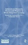 Sonia F. Rowe Ferns, Sonia J. Rowe Ferns, Sonia J. Ferns, Anna D. Rowe, Karsten E. Zegwaard - Advances in Research, Theory and Practice in Work-Integrated Learning