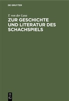 Tassilo Von Heydebrand Und Der Lasa, T von der Lasa, T. von der Lasa - Zur Geschichte und Literatur des Schachspiels