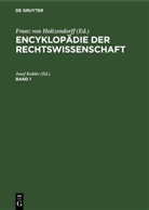 Franz Von Holtzendorff, Josef Kohler - Encyklopädie der Rechtswissenschaft - Band 1: Encyklopädie der Rechtswissenschaft. Band 1