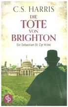 C Harris, C S Harris, C. S. Harris, C.S. Harris, Katharina Radtke - Die Tote von Brighton