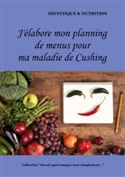 Cédric Menard - J'élabore mon planning de menus pour ma maladie de Cushing