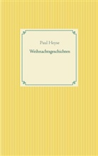 Paul Heyse - Weihnachtsgeschichten