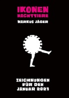 Marku Jäger, Markus Jäger, Ana Rios - Ikonen und Nachttiere