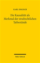 Karl Engisch - Die Kausalität als Merkmal der strafrechtlichen Tatbestände