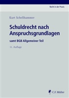 Kurt Schellhammer - Schuldrecht nach Anspruchsgrundlagen
