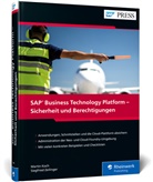 Marti Koch, Martin Koch, Siegfried Zeilinger - SAP Business Technology Platform - Sicherheit und Berechtigungen