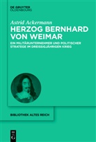 Astrid Ackermann - Herzog Bernhard von Weimar