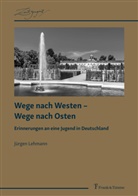 Jürgen Lehmann - Wege nach Westen - Wege nach Osten