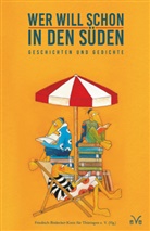 Ingri Annel, Ingrid Annel, Ul Annel, Ulf Annel, Antje Babendererde, Antje u a Babendererde... - Wer will schon in den Süden
