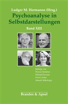 Ludger M. Hermanns, Ludge M Hermanns, Ludger M Hermanns - Psychoanalyse in Selbstdarstellungen - XIII: Psychoanalyse in Selbstdarstellungen