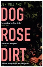 Jen Williams - Dog Rose Dirt