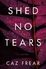 Caz Frear - Shed No Tears
