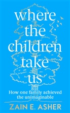 Zain Asher, Zain E. Asher - Where the Children Take Us