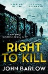 John Barlow, Barlow John - Right to Kill