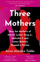 ANNA MALAIKA TUBBS, Anna Malaika Tubbs - Three Mothers