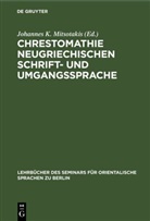 Johannes K. Mitsotakis - Chrestomathie neugriechischen Schrift- und Umgangssprache