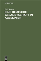 Felix Rosen - Eine deutsche Gesandtschaft in Abessinien