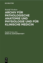 Rudolf Virchow, Rudolf Virchow - Rudolf Virchow: Archiv für pathologische Anatomie und Physiologie und für klinische Medicin - Band 151, Supplementheft: Rudolf Virchow: Archiv für pathologische Anatomie und Physiologie und für klinische Medicin. Band 151, Supplementheft
