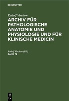 Rudolf Virchow, Rudolf Virchow - Rudolf Virchow: Archiv für pathologische Anatomie und Physiologie und für klinische Medicin - Band 72: Rudolf Virchow: Archiv für pathologische Anatomie und Physiologie und für klinische Medicin. Band 72