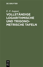 E F August, E. F. August - Vollständige logarithmische und trigonometrische Tafeln
