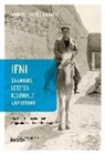 Manuel Chaves Nogales - Ifni, Spaniens letztes koloniale Abenteuer